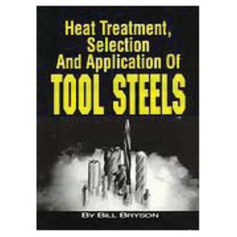 CRESS Heat Treatment, Selection and Application of Tool Steels – TSB-001